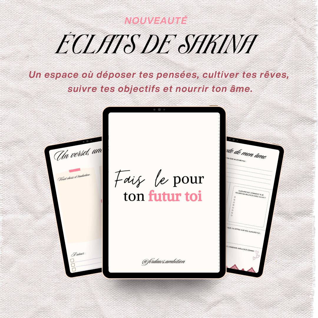 Éclats de Sakîna - Journal d’introspection girly - Firdaws Ambition