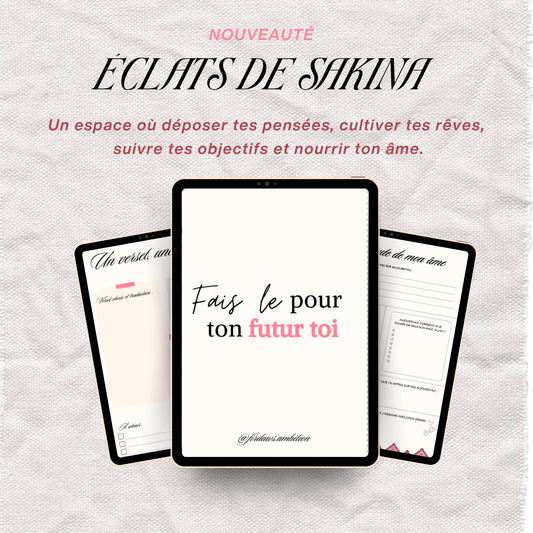 Éclats de Sakîna - Journal d’introspection girly - Firdaws Ambition