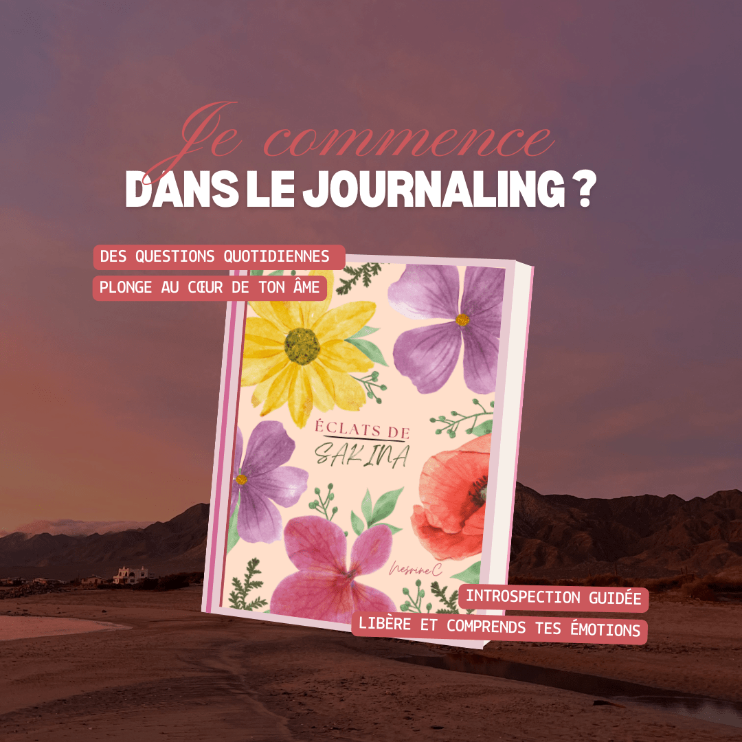 Éclats de Sakîna - Journal d’introspection 7 semaines - Firdaws Ambition